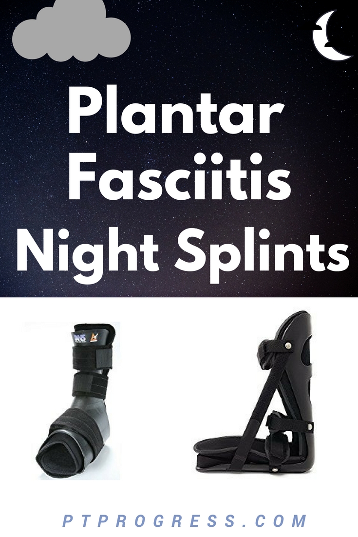 Do Plantar Fasciitis Night Splints Work?