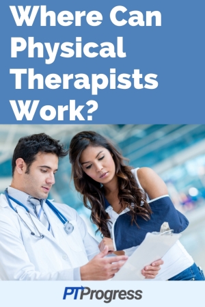 Where Can Physical Therapists work