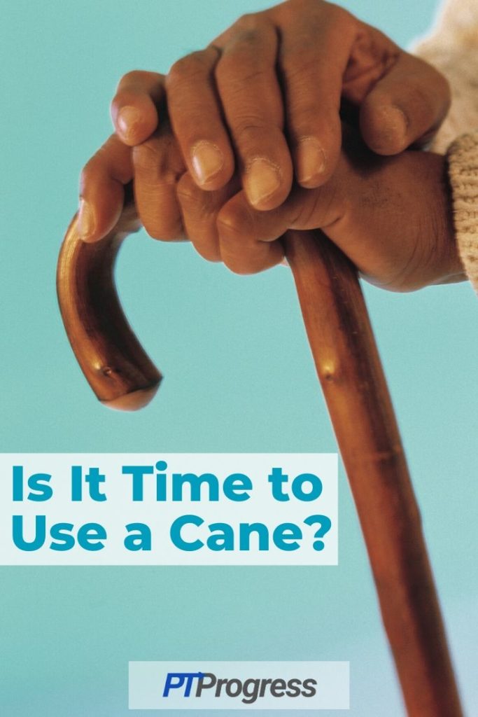 is it time to use a cane