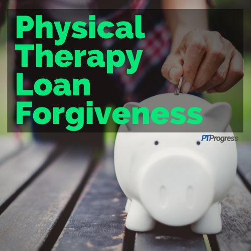 physical therapy loan forgiveness