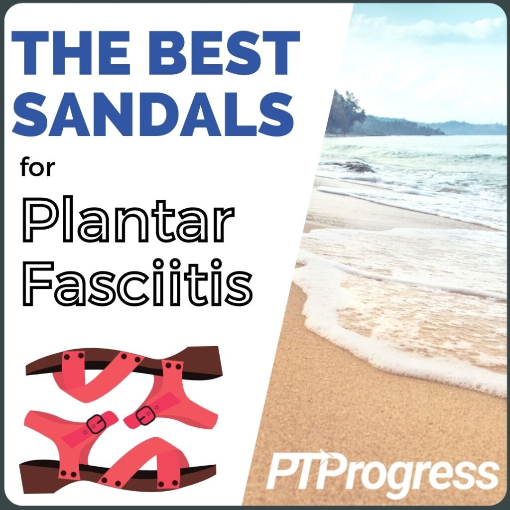 sandals for plantar fasciitis
