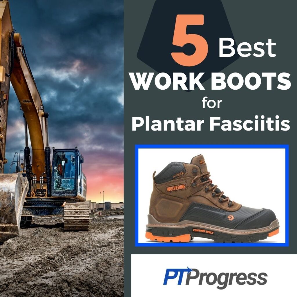 Best Work Boots for Plantar Fasciitis