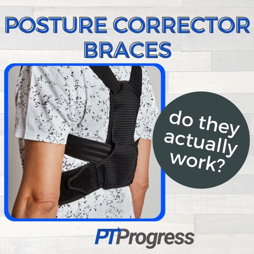 Do Posture Correction Braces Work Thoughts From A Physical Therapist