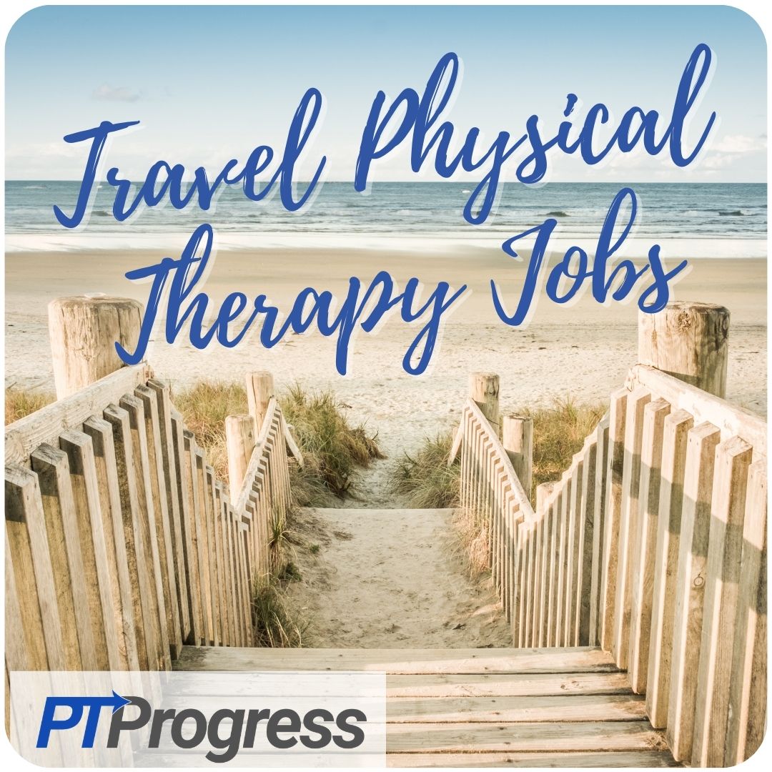Best Travel Physical Therapy Jobs, Salary, and Companies