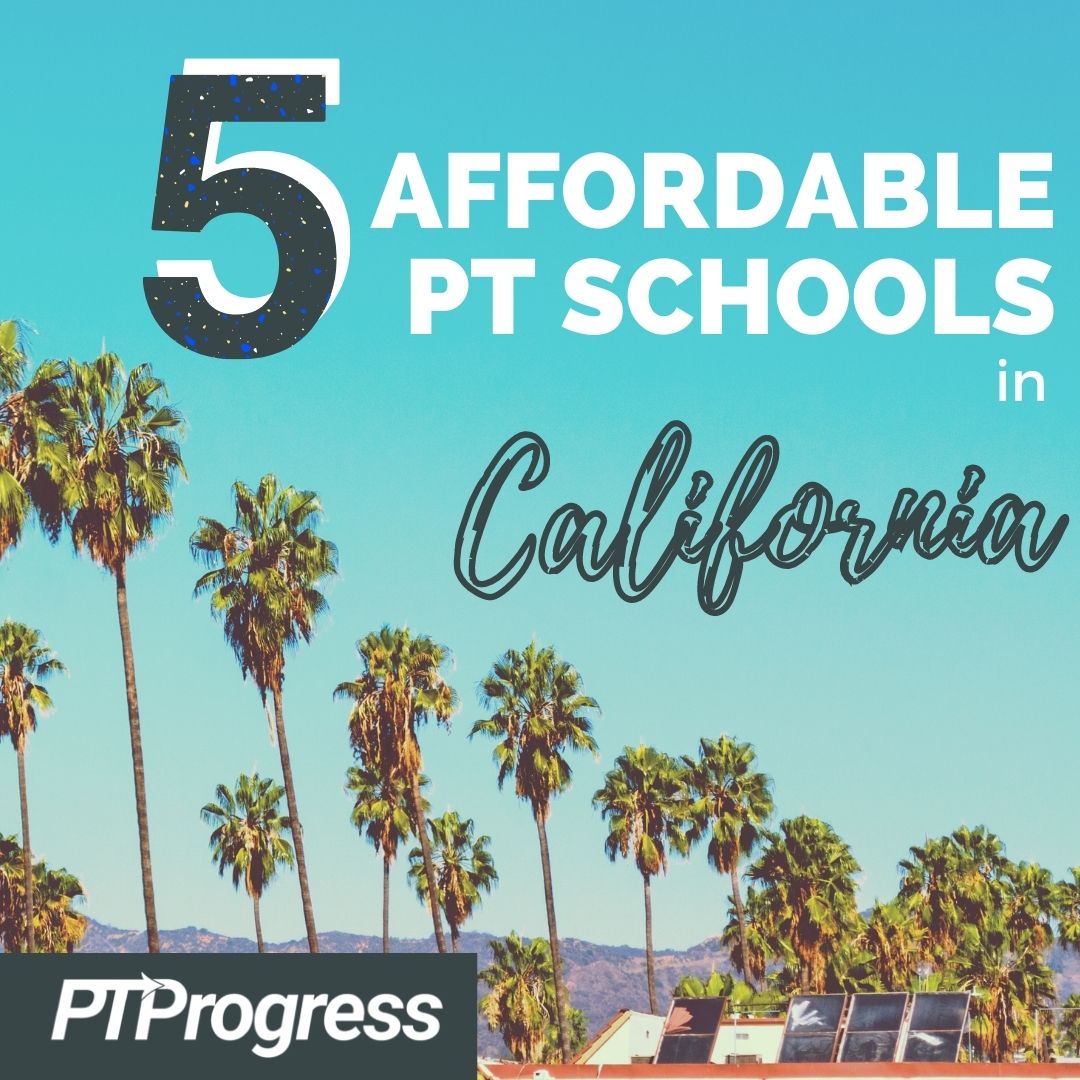 5 Affordable PT schools in CA
