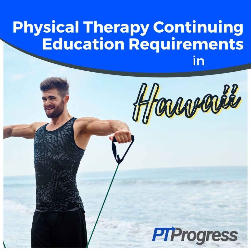 Hawaii physical therapy continuing education requirements