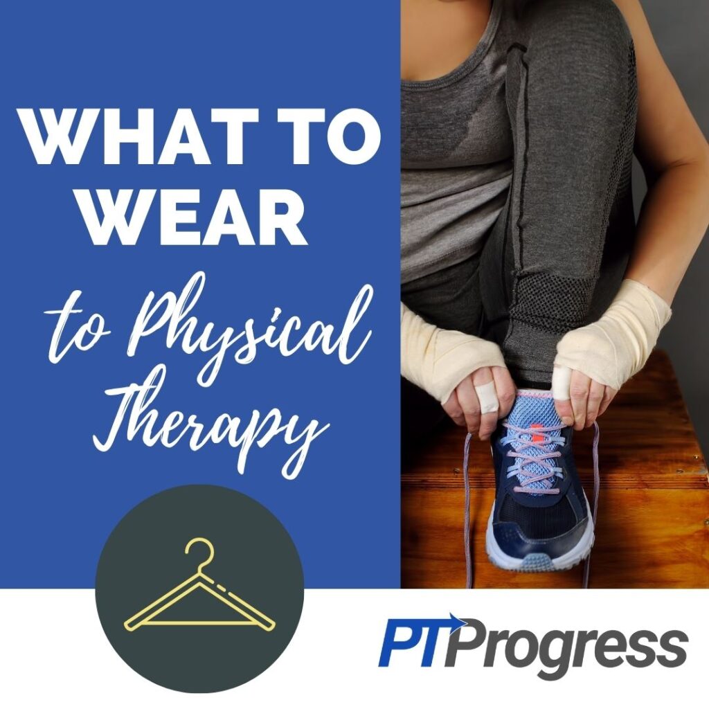 what to wear to physical therapy