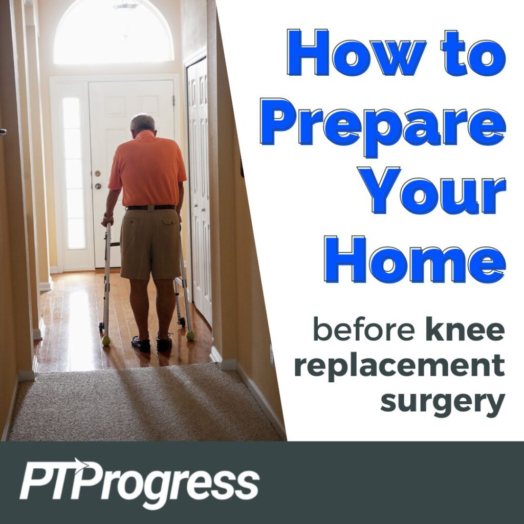 prepare your home for knee replacement surgery
